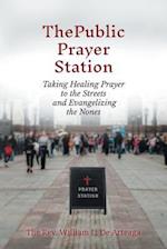 The Public Prayer Station: Taking Healing Prayer to the Streets and Evangelizing the Nones 