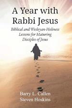 A YEAR WITH RABBI JESUS: Biblical and Wesleyan-Holiness Lessons for Maturing Disciples of Jesus 