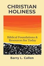 Christian Holiness: Biblical Foundations & Resources for Today 