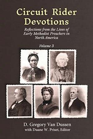 CIRCUIT RIDER DEVOTIONS: Reflections from the Lives of Early Methodist Preachers in North America, Volume 3