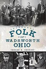 Legendary Folk of Wadsworth, Ohio