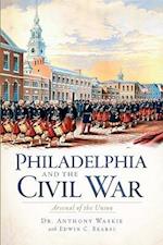 Philadelphia and the Civil War