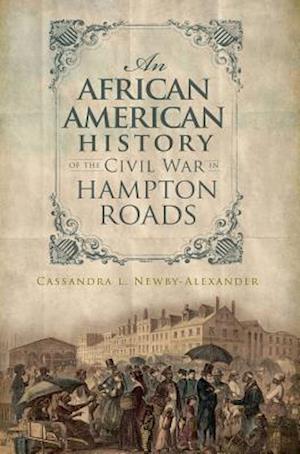 An African American History of the Civil War in Hampton Roads