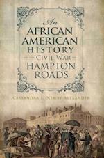 An African American History of the Civil War in Hampton Roads