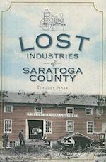 Lost Industries of Saratoga County