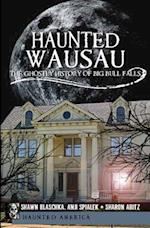 Haunted Wausau