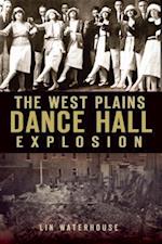 The West Plains Dance Hall Explosion