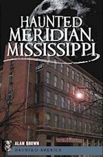 Haunted Meridian, Mississippi