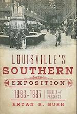 Louisville's Southern Exposition, 1883-1887