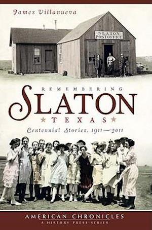 Remembering Slaton, Texas