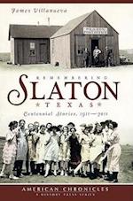 Remembering Slaton, Texas