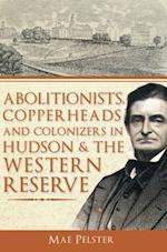 Abolitionists, Copperheads and Colonizers in Hudson & the Western Reserve