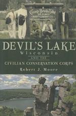 Devil's Lake, Wisconsin and the Civilian Conservation Corps