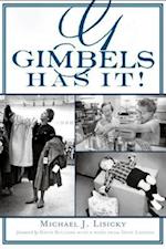 Gimbels Has It!