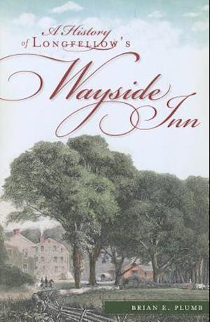 A History of Longfellow's Wayside Inn