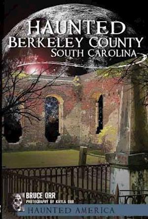 Ghosts of Berkeley County, South Carolina