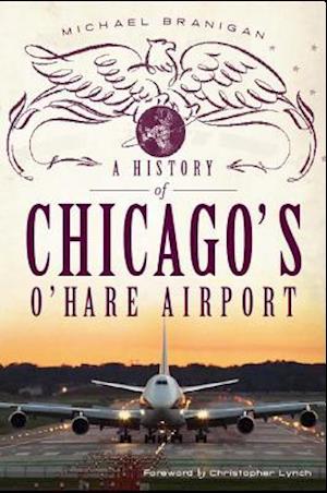 A History of Chicago's O'Hare Airport