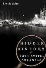 Hidden History of Fort Smith, Arkansas