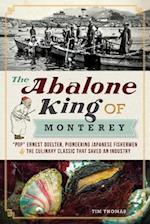 The Abalone King of Monterey