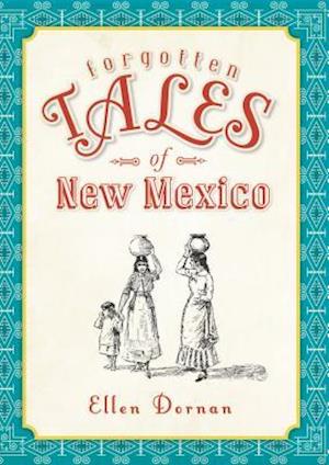 Forgotten Tales of New Mexico