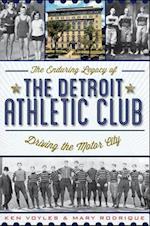 The Enduring Legacy of the Detroit Athletic Club