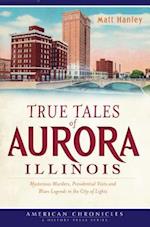 True Tales of Aurora, Illinois