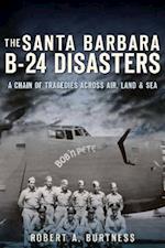 The Santa Barbara B-24 Disasters
