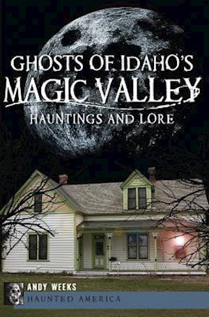 Ghosts of Idaho's Magic Valley