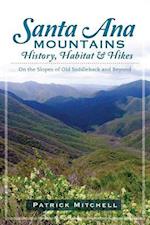 Santa Ana Mountains History, Habitat and Hikes