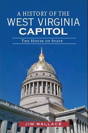 A History of the West Virginia Capitol