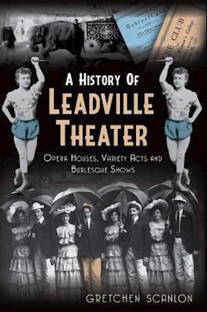 A History of Leadville Theater