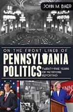 On the Front Lines of Pennsylvania Politics