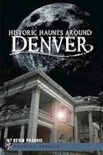 Historic Haunts Around Denver
