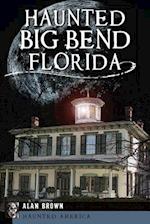 Haunted Big Bend, Florida