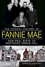 The Fateful History of Fannie Mae
