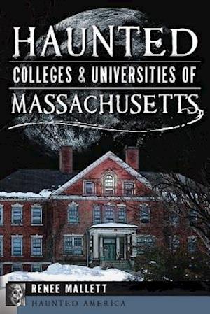 Haunted Colleges & Universities of Massachusetts