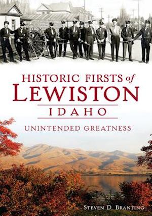 Historic Firsts of Lewiston, Idaho