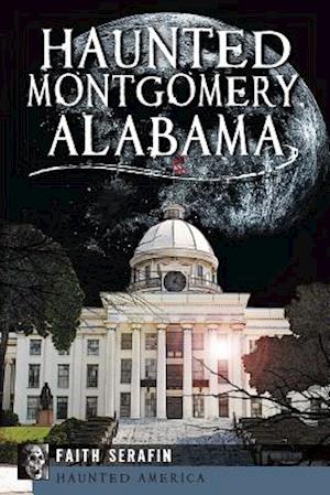 Haunted Montgomery, Alabama