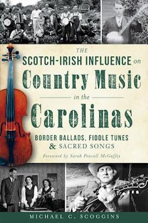 The Scotch-Irish Influence on Country Music in the Carolinas