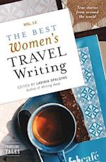 Best Women's Travel Writing, Volume 12