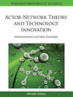 Actor-Network Theory and Technology Innovation: Advancements and New Concepts