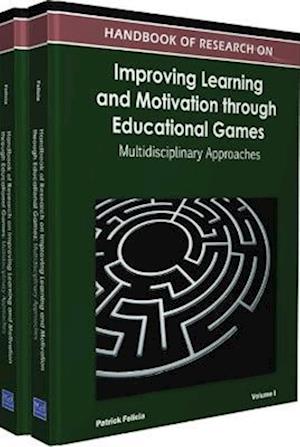 Handbook of Research on Improving Learning and Motivation through Educational Games: Multidisciplinary Approaches (2 vol)
