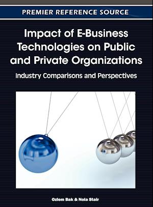 Impact of E-Business Technologies on Public and Private Organizations