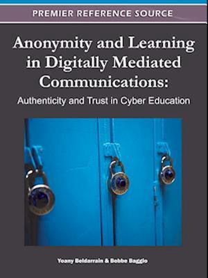 Anonymity and Learning in Digitally Mediated Communications: Authenticity and Trust in Cyber Education