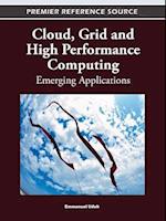 Cloud, Grid and High Performance Computing: Emerging Applications