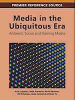 Media in the Ubiquitous Era: Ambient, Social and Gaming Media