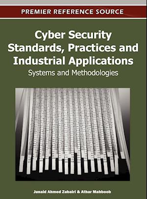 Cyber Security Standards, Practices and Industrial Applications