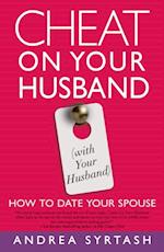 Cheat On Your Husband (with Your Husband)