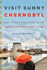 Visit Sunny Chernobyl