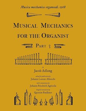 Musica mechanica organoedi / Musical mechanics for the organist, Part 3